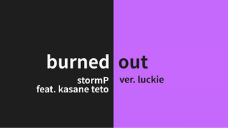 burned out (w/ storm_p)